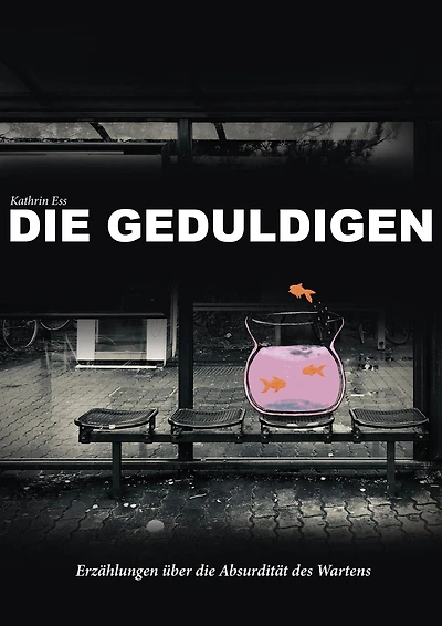 Die Geduldigen: Erzählungen über die Absurdität des Wartens