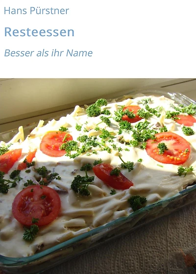 Resteessen: Besser als ihr Name