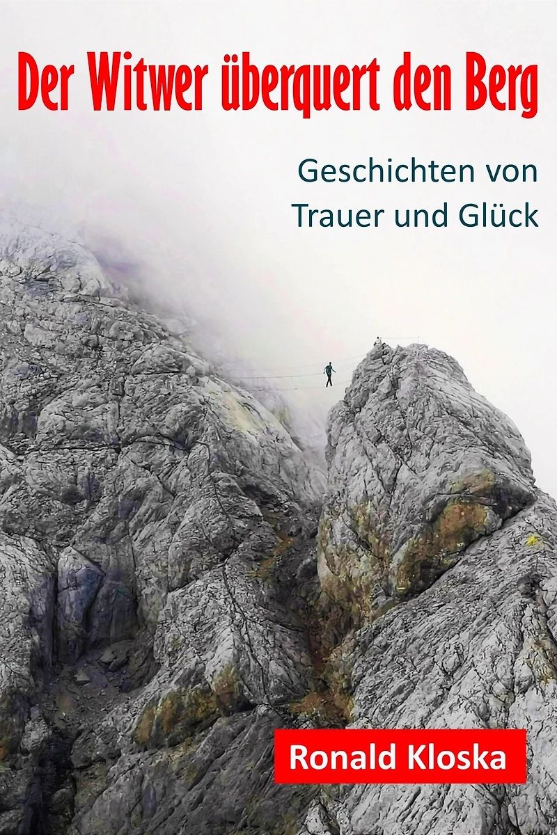 Der Witwer überquert den Berg: Geschichten von Trauer und Glück
