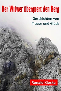 Der Witwer überquert den Berg: Geschichten von Trauer und Glück