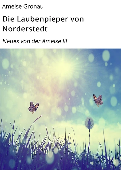 Die Laubenpieper von Norderstedt: Neues von der Ameise !!!