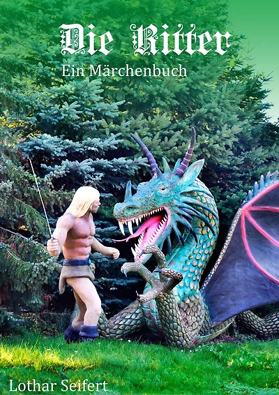 Die Ritter: Ein Märchenbuch