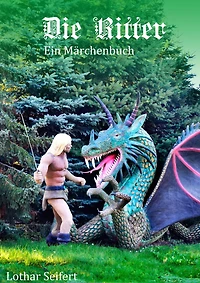 Die Ritter: Ein Märchenbuch