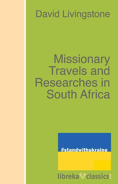 Missionary Travels and Researches South Africa