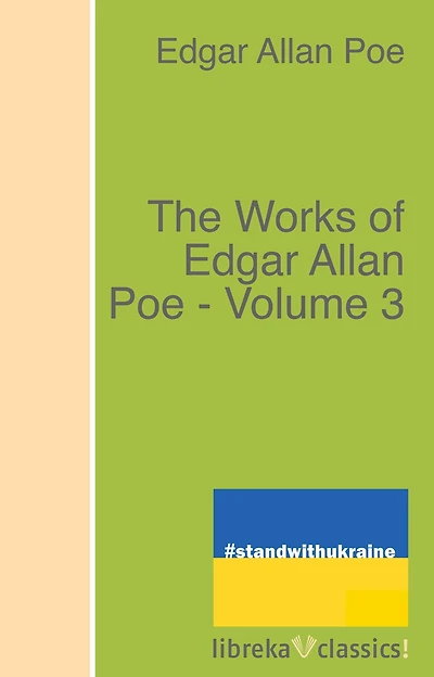 The Works of Edgar Allan Poe: Volume 3