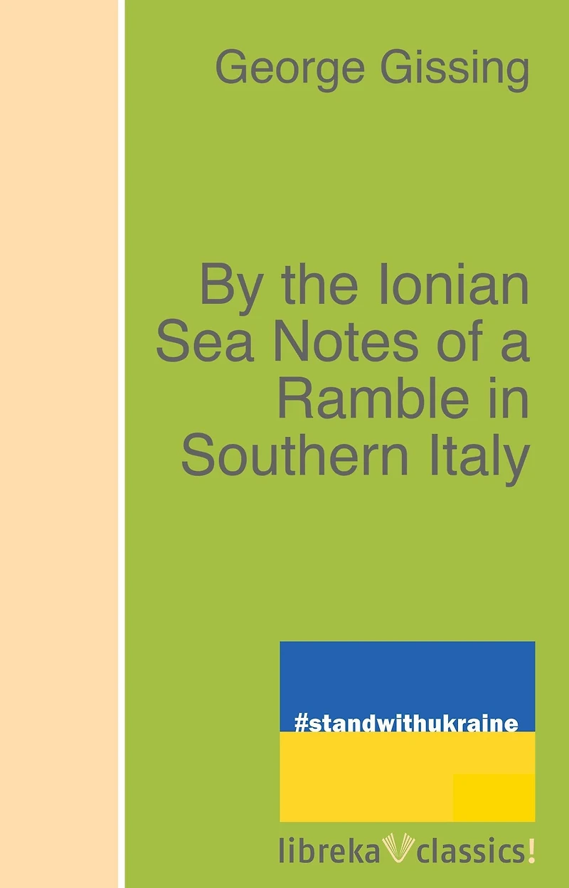 By the Ionian Sea (Esprios Classics): Notes of a Ramble Southern Italy