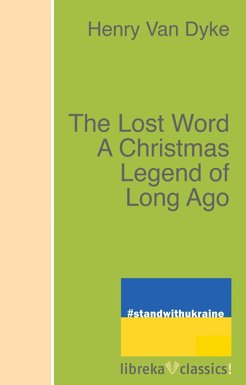 The Lost Word: A Christmas Legend of Long Ago