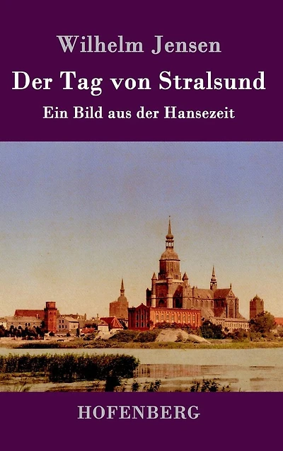 der Tag von Stralsund: Ein Bild aus Hansezeit
