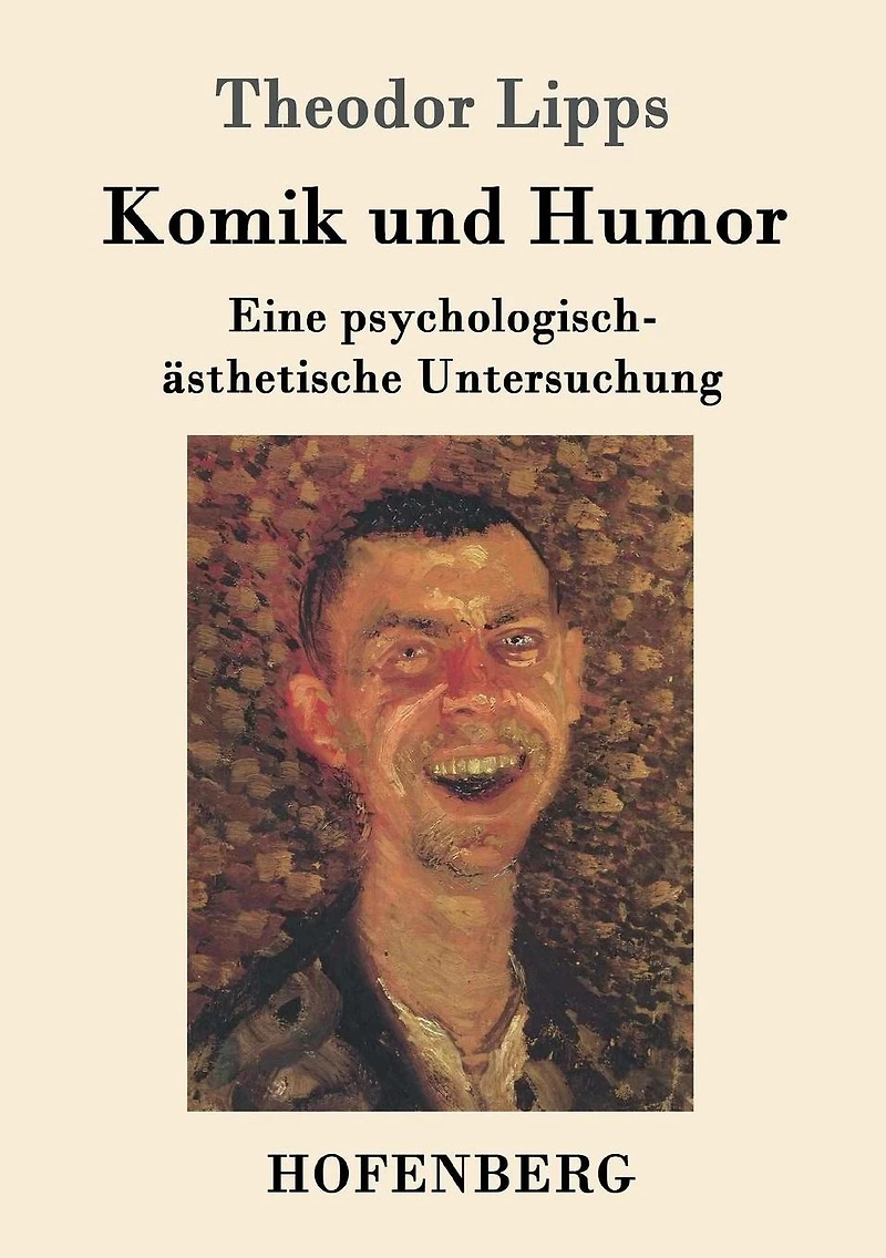 Komik und Humor: Eine psychologisch-ästhetische Untersuchung