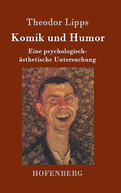 Komik und Humor: Eine psychologisch-ästhetische Untersuchung