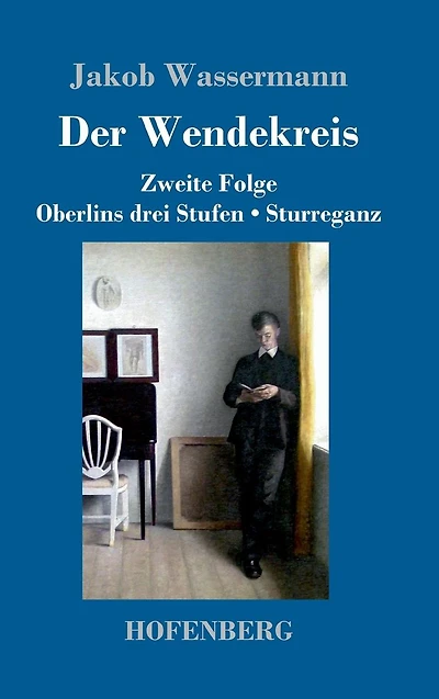Der Wendekreis: Zweite Folge / Oberlins drei Stufen Sturreganz