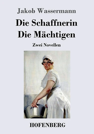 Die Schaffnerin / Die Mächtigen: Zwei Novellen
