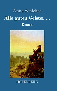 Alle guten Geister ...: Roman