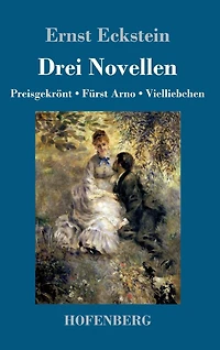 Drei Novellen: Preisgekrönt / Fürst Arno Vielliebchen