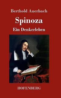 Spinoza: ein Denkerleben