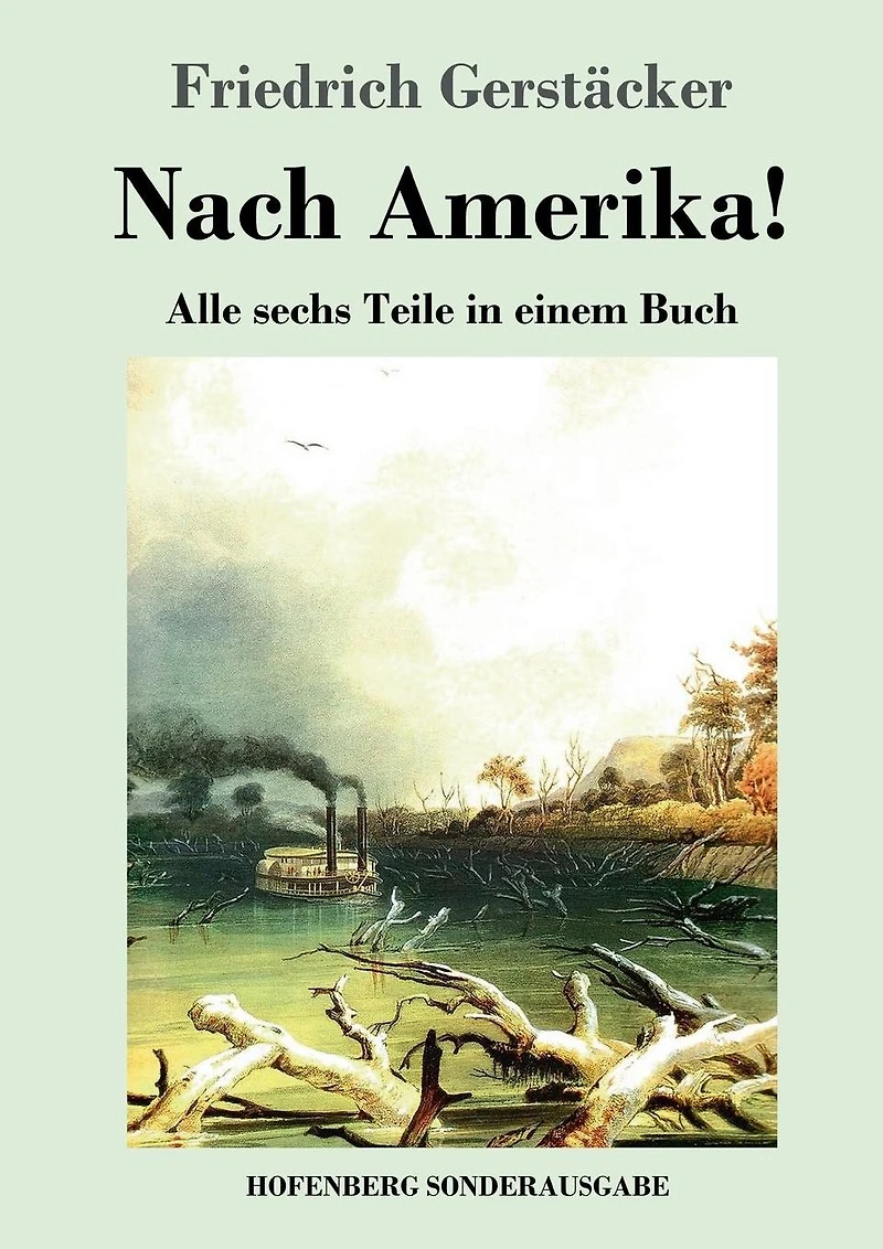Nach Amerika!: Alle sechs Teile einem Buch