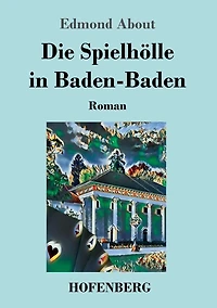 Die Spielhölle Baden-Baden: Roman