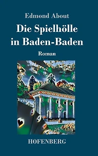 Die Spielhölle Baden-Baden: Roman