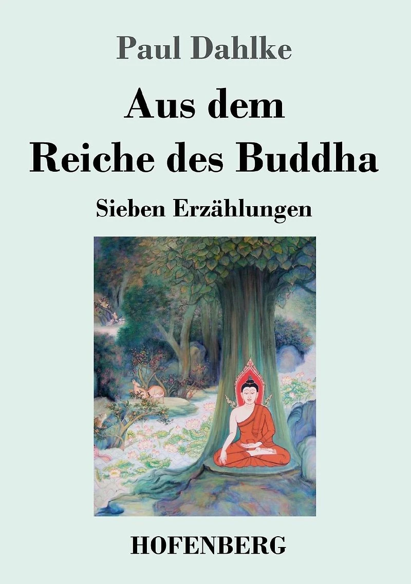 Aus dem Reiche des Buddha: Sieben Erzählungen