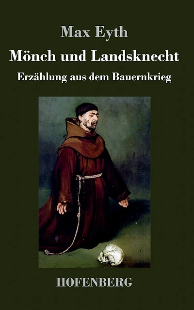 Mï¿½nch und Landsknecht: Erzï¿½hlung aus dem Bauernkrieg