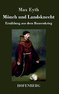 Mï¿½nch und Landsknecht: Erzï¿½hlung aus dem Bauernkrieg
