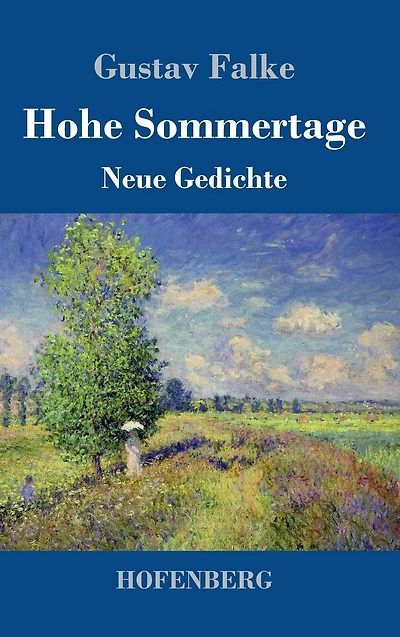 Hohe Sommertage: Neue Gedichte