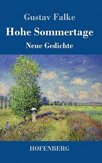 Hohe Sommertage: Neue Gedichte