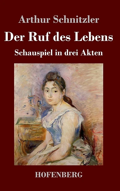 Der Ruf des Lebens: Schauspiel drei Akten