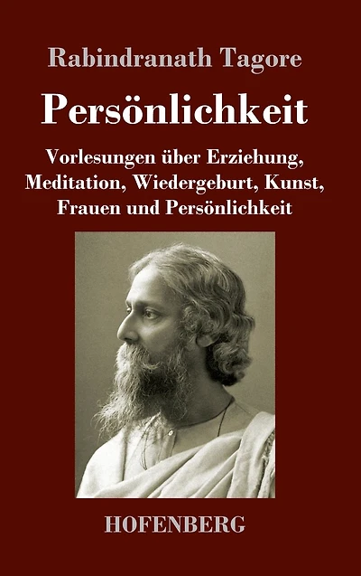 Persönlichkeit: Vorlesungen über Erziehung, Meditation, Wiedergeburt, Kunst, Frauen und Persönlichkeit