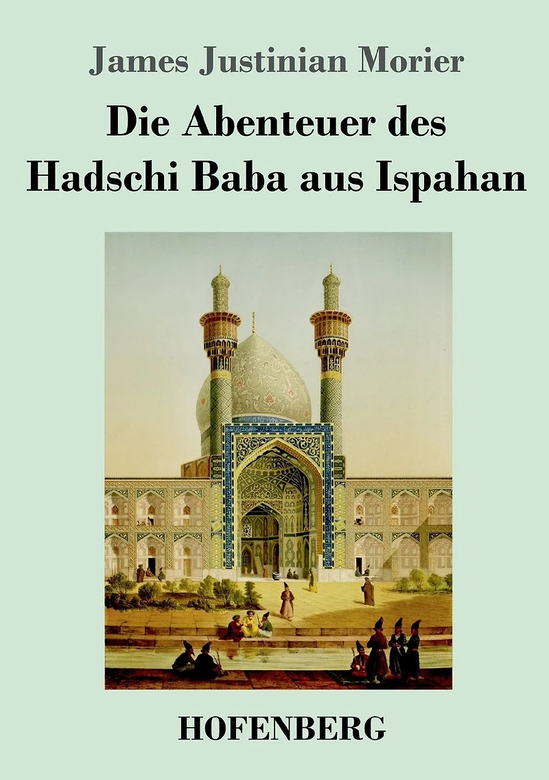 Die Abenteuer des Hadschi Baba aus Ispahan