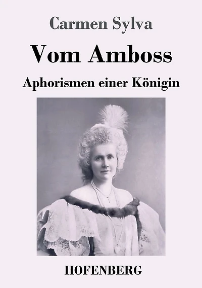 Vom Amboss: Aphorismen einer Königin