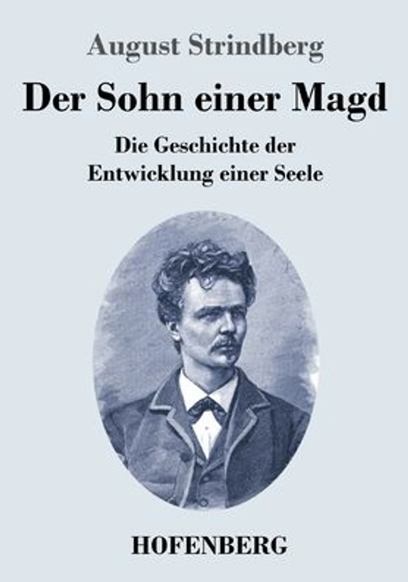 der Sohn einer Magd: Die Geschichte Entwicklung Seele