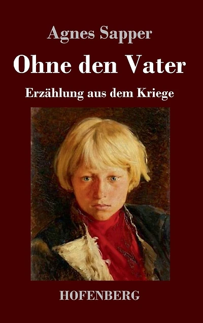 Ohne den Vater: Erzählung aus dem Kriege