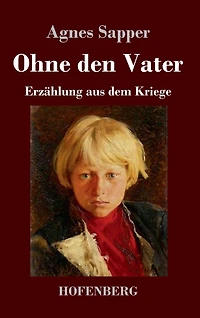 Ohne den Vater: Erzählung aus dem Kriege