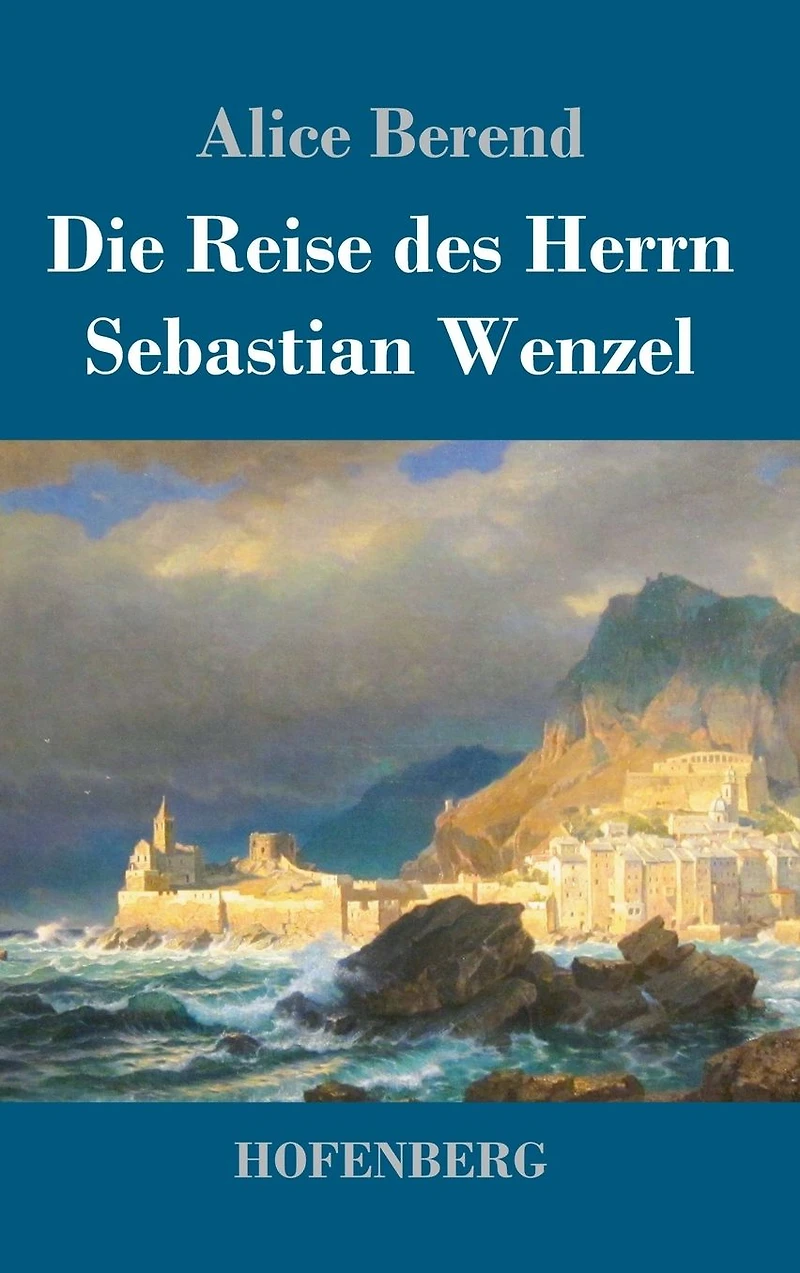 Die Reise des Herrn Sebastian Wenzel (Groï¿½druck)