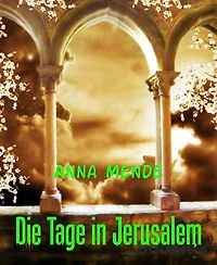 Die Tage in Jerusalem