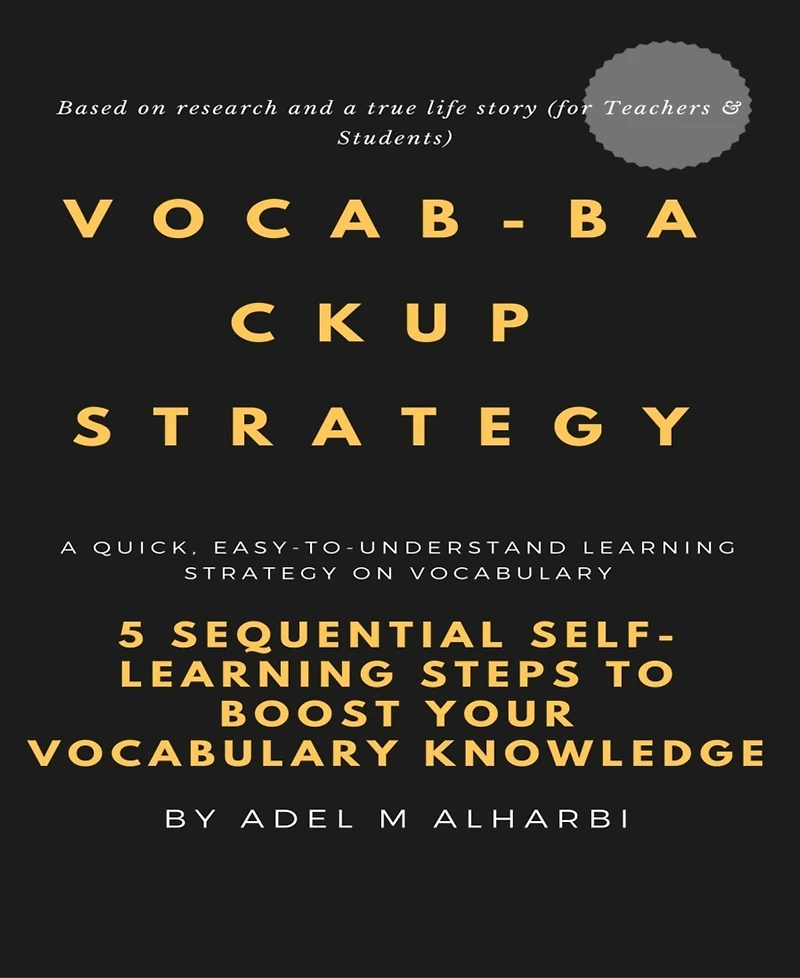 Vocab-backup Strategy: 5 Sequential Self-learning Steps to Boost Your Vocabulary Knowledge