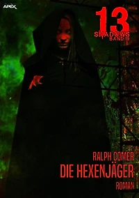 13 SHADOWS, Band 19: DIE HEXENJÄGER: Horror aus dem Apex-Verlag!