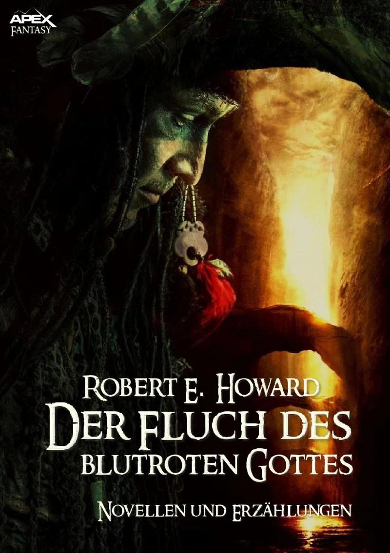 DER FLUCH DES BLUTROTEN GOTTES: Novellen und Erzählungen