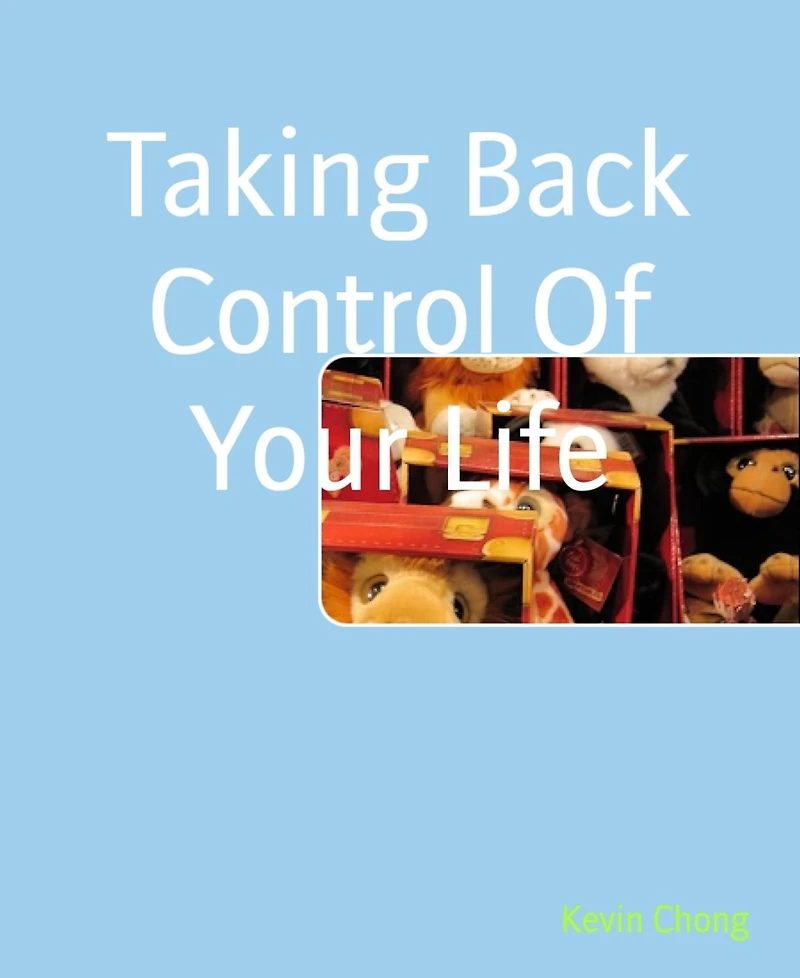 Taking Back Control Of Your Life