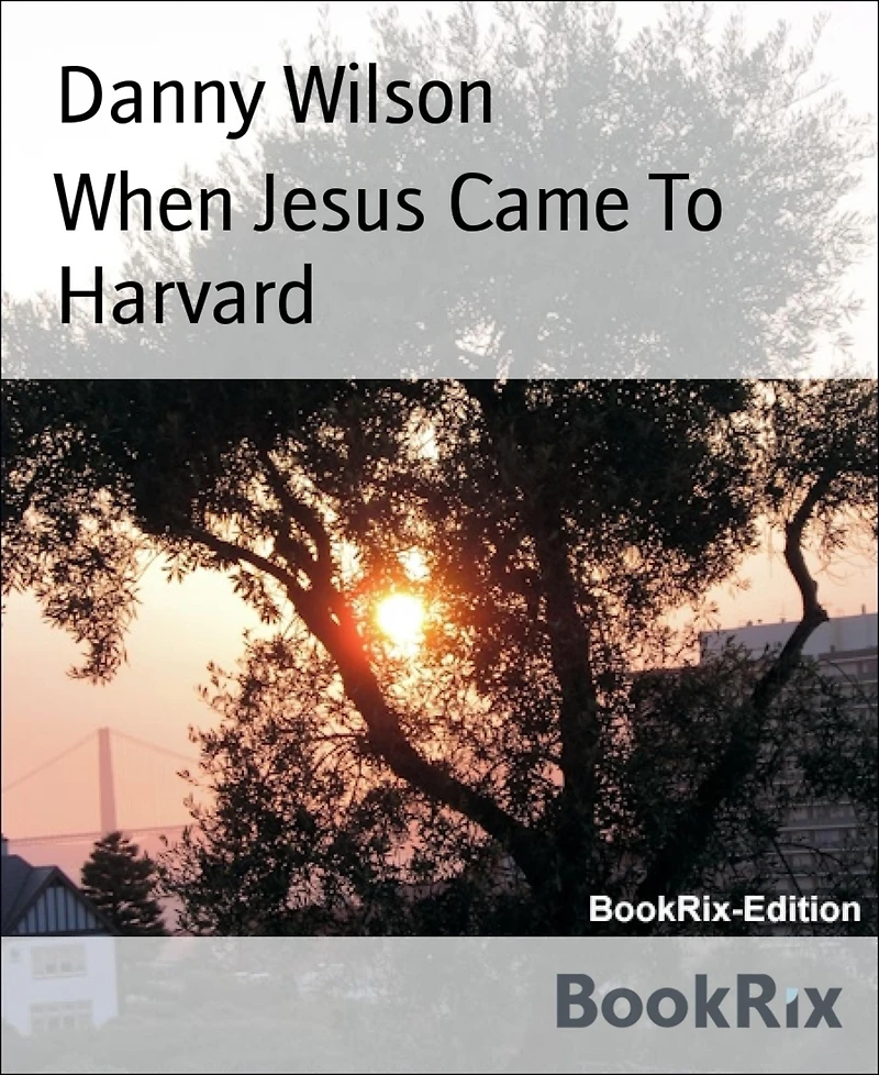 When Jesus Came To Harvard