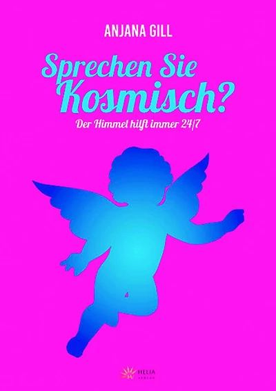 Sprechen Sie kosmisch?: Der Himmel hilft immer 24/7
