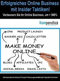 Erfolgreiches Online-Business mit Insider-Taktiken: Verbessern Sie Ihr Online Business um + 500%