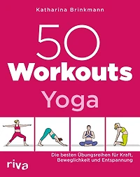 50 Workouts - Yoga: Die besten Übungsreihen für Kraft, Beweglichkeit und Entspannung