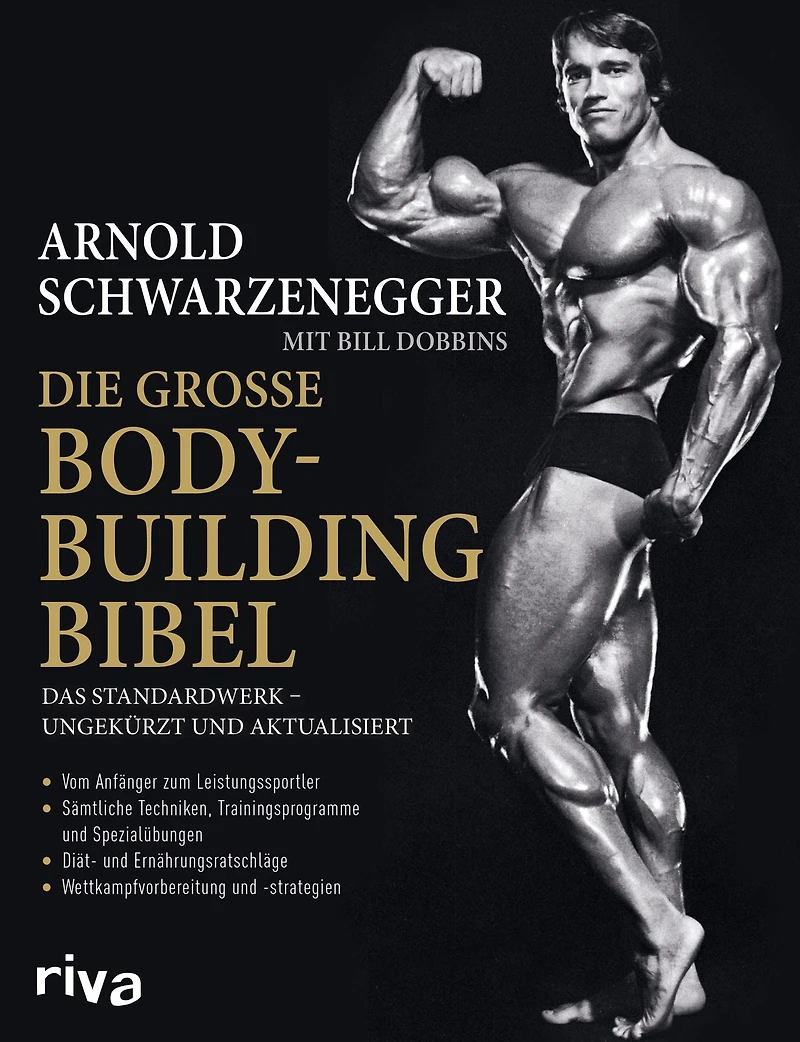 Die große Bodybuilding-Bibel: Das Standardwerk - ungekürzt und aktualisiert Vom Anfänger zum Leistungssportler - sämtliche Techniken, Trainingsprogramme und Spezialübungen - Diät- und Ernährungsratschläge - Wettkampfvorbereitung und Strategien