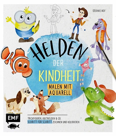 Helden der Kindheit - Malen mit Aquarell: Trickfiguren, Kulthelden und Co. in nur 5 Schritten zeichnen und kolorieren