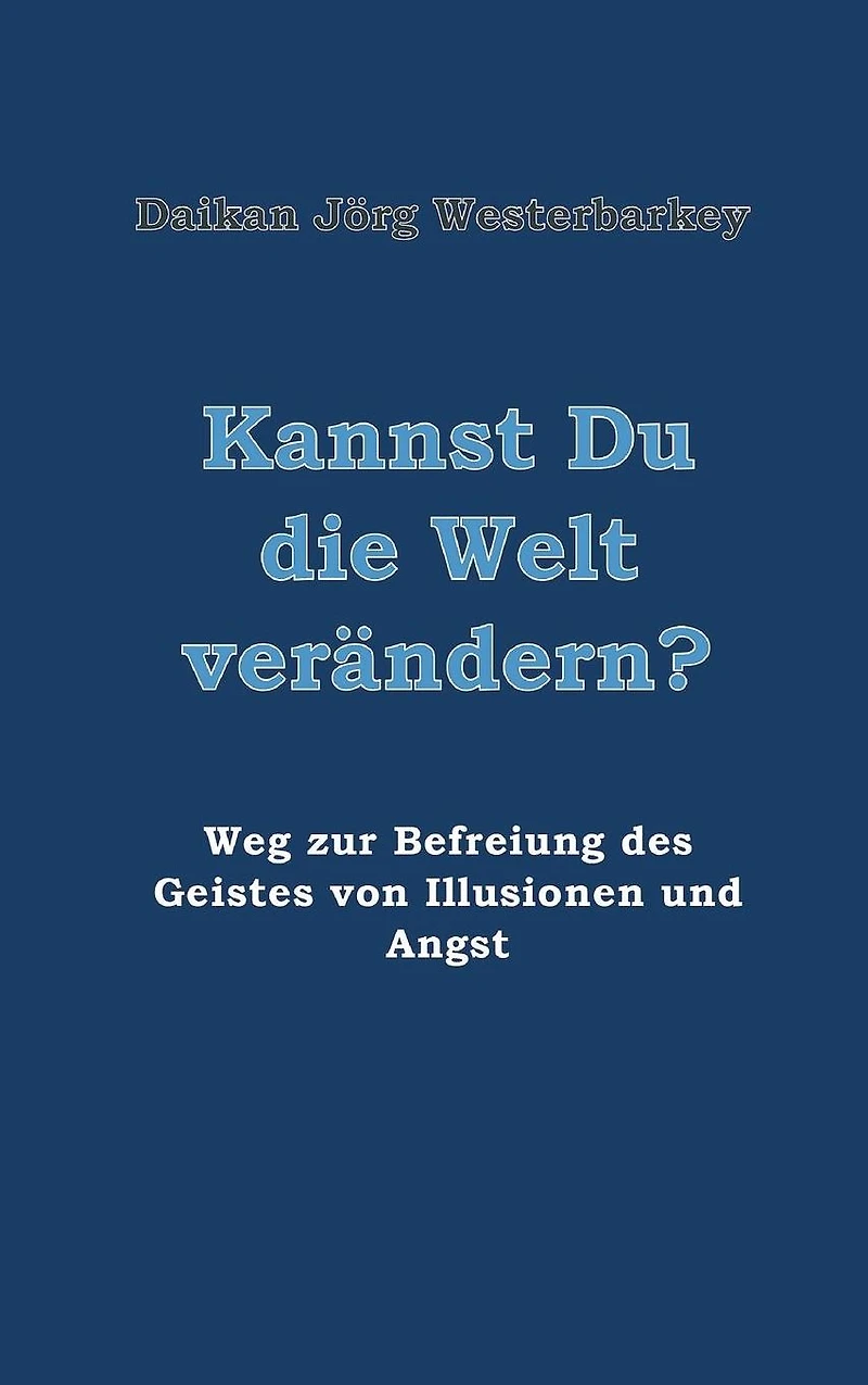 Kannst Du die Welt verändern?