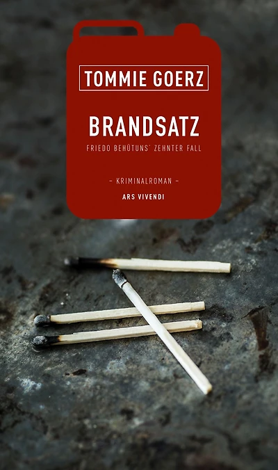 Brandsatz: Friedo Behütuns zehnter Fall - Kriminalroman