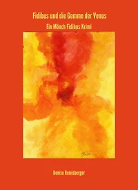 Fidibus und die Gemme der Venus: Ein Mönch Fidibus Krimi