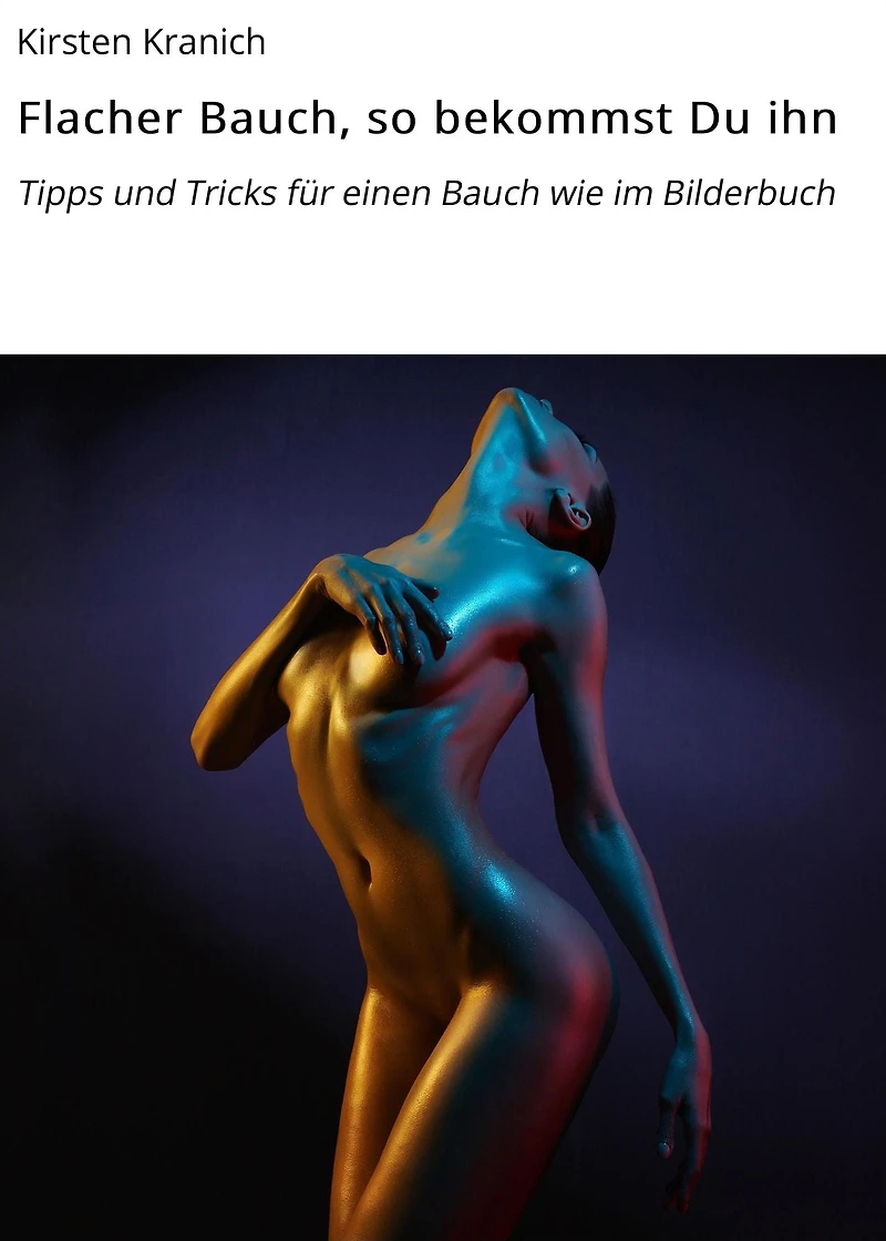 Flacher Bauch, so bekommst Du ihn: Tipps und Tricks für einen Bauch wie im Bilderbuch
